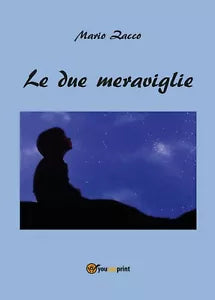 Le due meraviglie di Mario Zacco, 2017, Youcanprint
