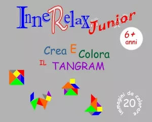 Innerelax Junior - Crea e Colora il Tangram di Roberto Roti, 2018, Youcanprin