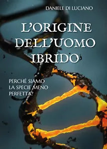 L’origine dell’uomo ibrido di Daniele Di Luciano, 2017, Youcanprint