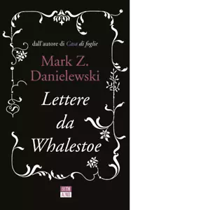 Lettere da Whalestoe di Mark Z Danielewski