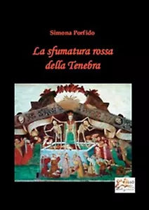 La sfumatura rossa della tenebra di Simona Porfido, 16.50, Apollo Edizioni