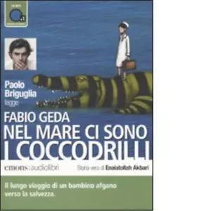 Nel mare ci sono i coccodrilli Audiolibro di Fabio Geda