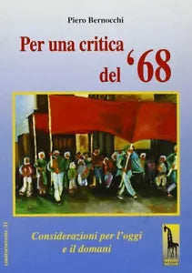 Per una critica del ’68 considerazioni per l’oggi e il domani di Piero Bernocchi