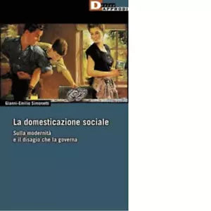 LA DOMESTICAZIONE SOCIALE di GIANNI