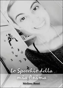 Lo specchio della mia anima - di Melissa Bossi, 2014, Youcanprint