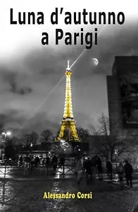 Luna d’autunno a Parigi di Alessandro Corsi, 2017, Youcanprint