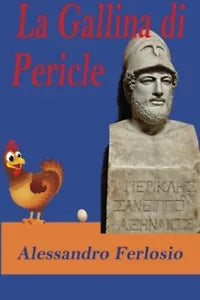 La Gallina Di Pericle Qualcosa Non Torna. Il Paradosso Delle Societ Avanzate. di