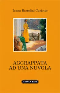 Aggrappata ad una nuvola di Ivana Bartolini Curiotto, 2019, Tabula Fati