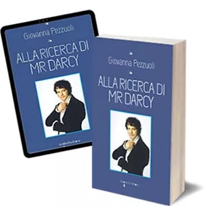 Alla ricerca di Mr. Darcy di Giovanna Pezzuoli, 2017, Iacobelli Editore