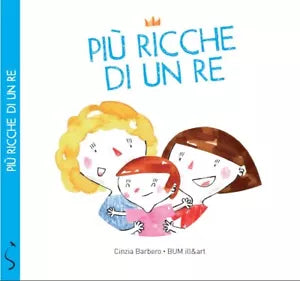 Piu ricche di un re - Cinzia Barbero, 2020, Lo Stampatello