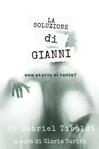La soluzione di Gianni di Gabriel Tibaldi