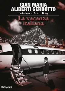 La vacanza italiana di Gian Maria Aliberti Gerbotto, 2017, Youcanprint