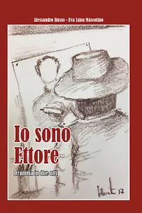 Io sono Ettore. Dramma in due atti di Alessandro Russo, Eva Luna Mascolino, 202
