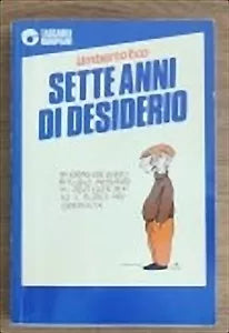 Sette anni di desiderio - U. Eco - Tascabili bompiani - 1986 - AR