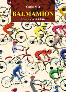 BALMAMION Una vita in bicicletta di Carlo Mia