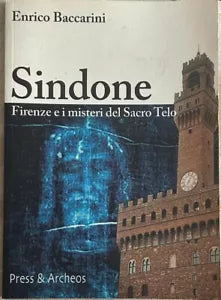 Sindone Firenze e i misteri del sacro telo di Enrico Baccarini