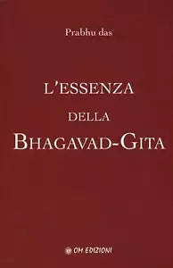 L’essenza della Bhagavad-Gita di Prabhu Das 2019 Om Edizioni