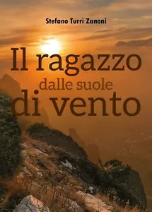 Il ragazzo dalle suole di vento di Stefano Turri Zanoni, 2019, Youcanprint
