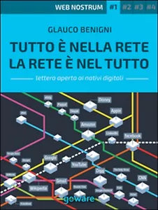 Tutto e nella rete. La rete e nel tutto. Web nostrum 1, Glauco Begnini, 2015