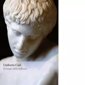 Il tempo della bellezza Ediz integrale di Umberto Curi