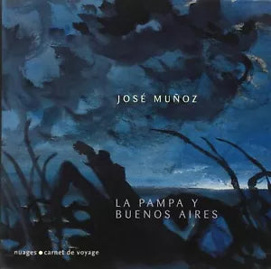 La pampa y Buenos Aires di Jose Munoz, 2006, Nuages