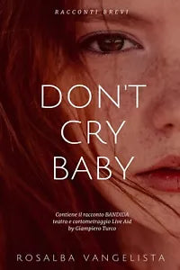 Don’t cry baby di Rosalba Vangelista, 2017, Youcanprint