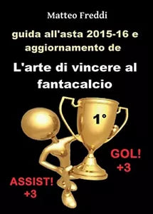 Guida all’asta 2015-16 e aggiornamento de L’arte di vincere al fantacalcio