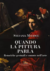 Quando la pittura parla Retoriche gestuali e sonore nell arte