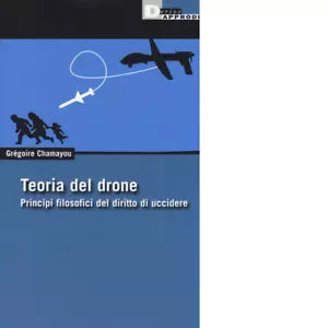 TEORIA DEL DRONE di GREGOIRE CHAMAYOU