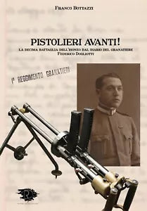 Pistolieri avanti La decima battaglia dell Isonzo dal diario del granatiere Fed