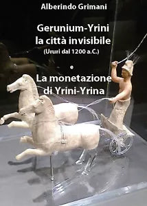 Gerunium-Yrini la citta invisibile Ururi dal 1200 a.C. e la monetazione di Yri
