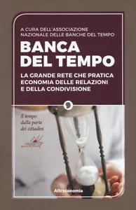 Banca del tempo La grande rete che pratica economia delle relazioni e della con