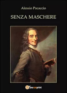Senza maschere di Alessio Pacaccio, 2016, Youcanprint