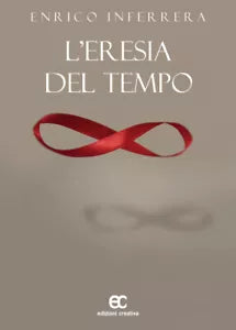 L eresia del tempo di Enrico Inferrera