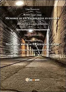 Russia 1941-1943. Memorie di valsoldese in guerra di Lino Bonvicini, 2013