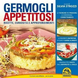 Germogli appetitosi. Ricette, curiosita e approfondimenti di Silvia Strozzi, 20