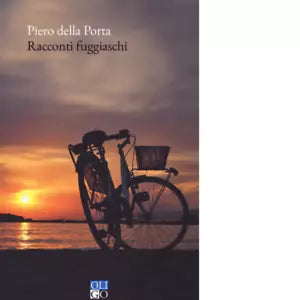 Racconti fuggiaschi di Piero Della Porta
