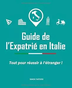 Guide de l Expatri en Italie di Simon Tarti re 2020 Indipendently Published
