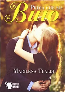 Prima che sia buio di Marilena Tealdi, 2015, Youcanprint