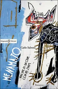 Menamato. Memorie di un cane con tre zampe di Carlo Salvoni, 2016, Gilgamesh