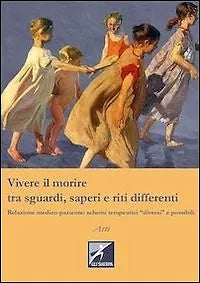 Vivere il morire tra sguardi, saperi e riti differenti. Relazione medico-pazient