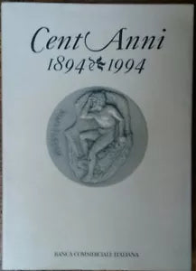 Cent’anni,1894-1994 - Gianni Toniolo - Banca Commerciale Italiana,1994 - R