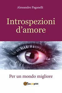 Introspezioni d’amore di Alessandro Paganelli, 2020, Youcanprint