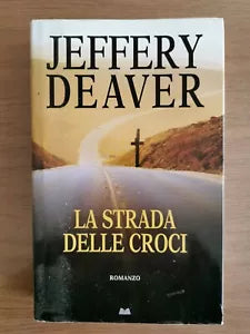 La strada delle croci - J. Deaver - Mondolibri - 2010 - AR