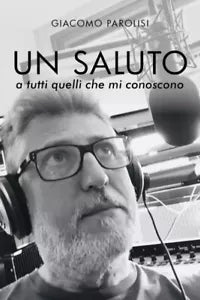 Un saluto a tutti quelli che mi conoscono di Giacomo Parolisi