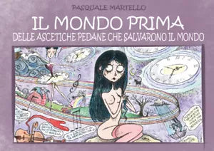 Il mondo prima delle ascetiche pedane che salvarono il mondo di Pasquale Martell
