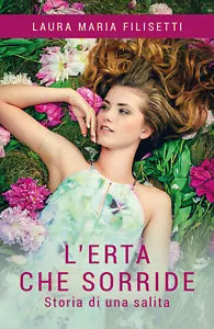 L’erta che sorride. Storia di una salita di Laura Maria Filisetti, 2016, Youca