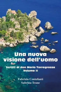 Una nuova visione dell uomo Scritti di don Mario Torregrossa Volume II di Fabr