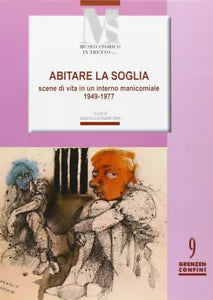 Abitare La Soglia Scene Di Vita In Un Interno Manicomiale 1949
