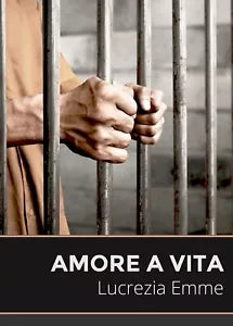 Amore a vita di Lucrezia Emme, 2021, Youcanprint